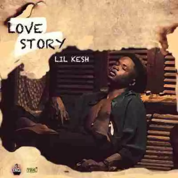 Lil Kesh - Love Story (Prod. by PrinceTon)